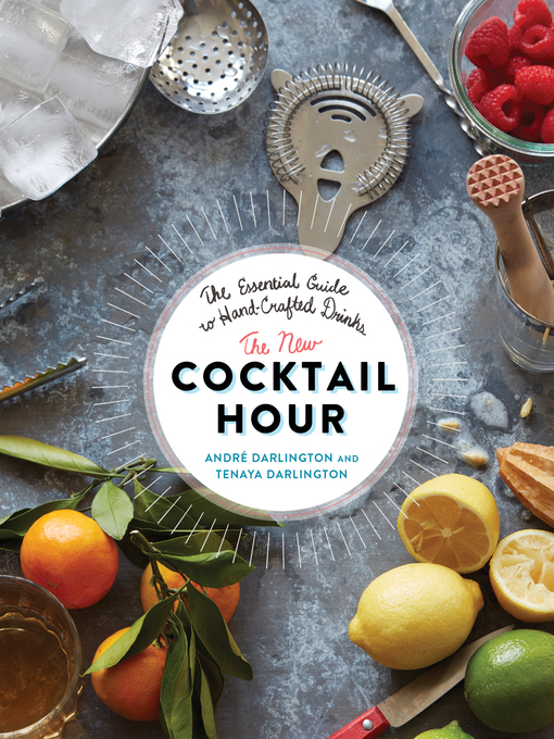 Title details for The New Cocktail Hour by Tenaya Darlington - Available